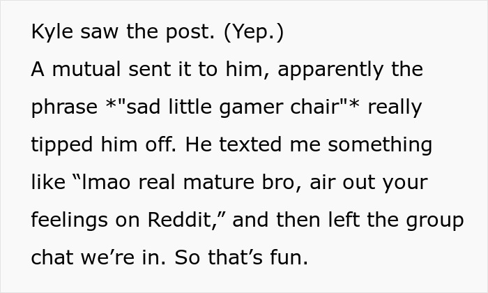 Text excerpt about a buddy roasting a place in a group chat and the refusal to let him crash after the incident. Text excerpt about a buddy roasting a place in a group chat and the refusal to let him crash after the incident.