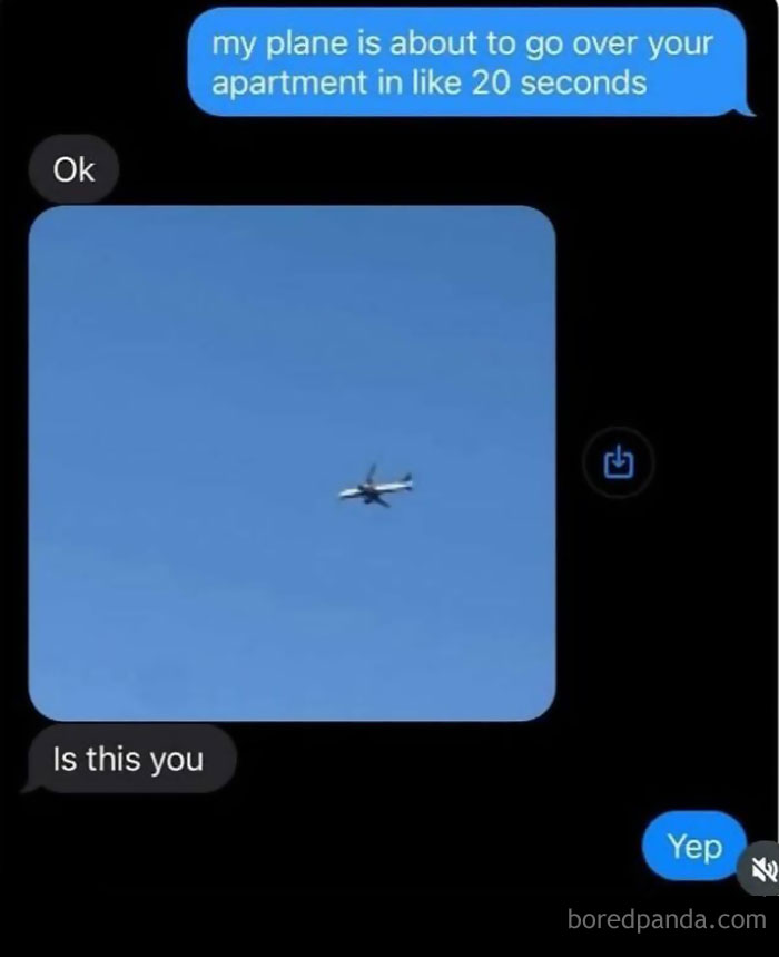 Text message exchange showing a plane flying over an apartment, a funny meme to lighten a hard day.