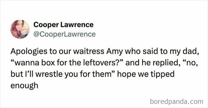 Tweet with a funny apology to a waitress about leftovers, part of the most hilarious tweets shared on an IG page.