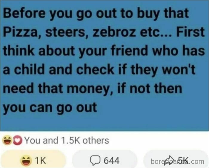Text on a blue background humorously advising to consider friends with children before spending money, highlighting outrageous parental demands.