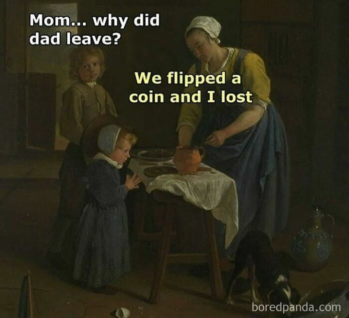 Classical art meme showing a woman and children in a kitchen with funny text about flipping a coin and losing.