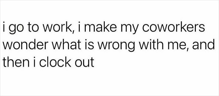 Text meme about work highlighting sarcastic humor and cynicism, perfect for fans of sarcastic memes and inner cynic content.