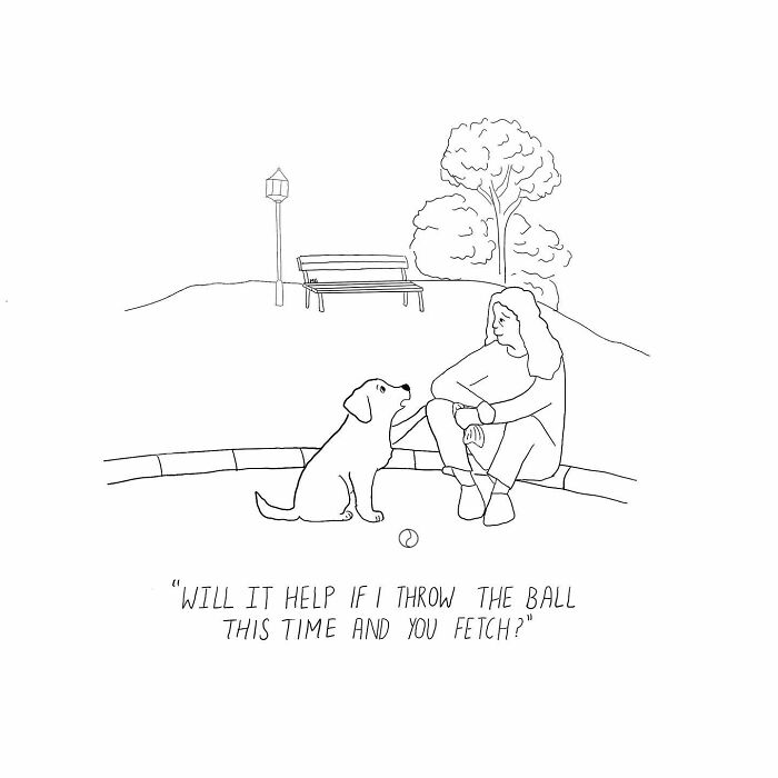 One-panel comic showing a person talking to a dog with a ball, illustrating relatable humor in art.