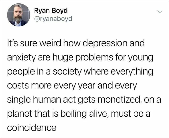 Screenshot of a tweet discussing depression and anxiety as major issues for young people in today's monetized society.
