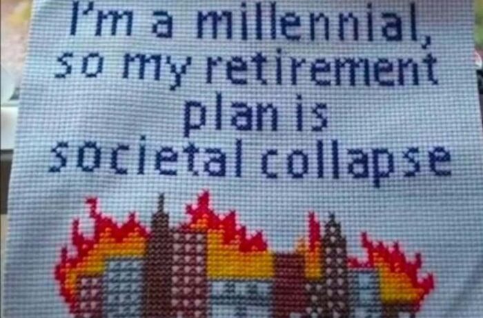Cross-stitched meme humor combining millennial retirement and societal collapse, appealing to intellectuals enjoying clever memes.