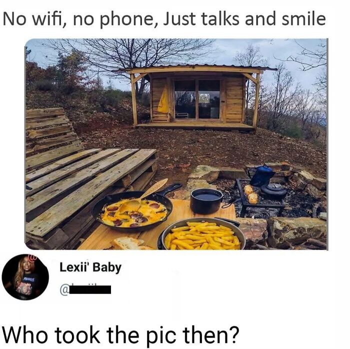 Outdoor cabin setting with food and firepit, humorously captioned about no wifi, phone, just talks, for funny posts to share.