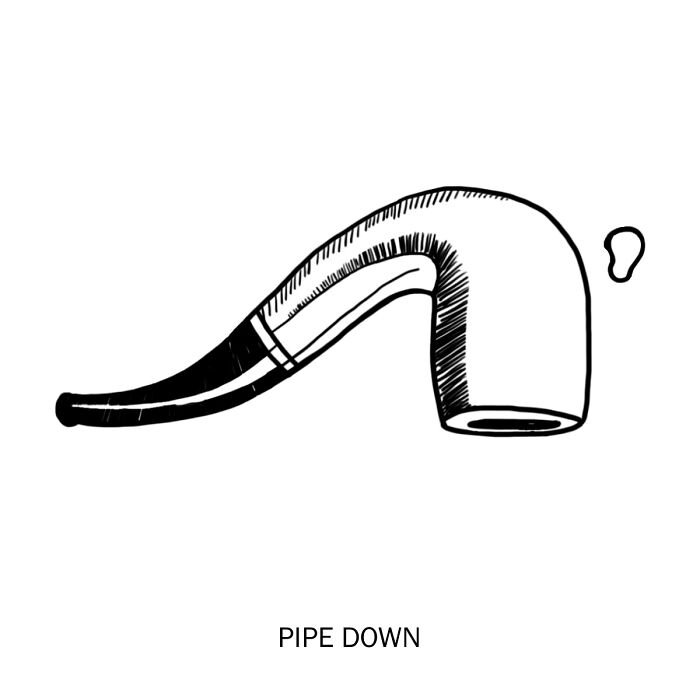 Illustration of a bent pipe with the caption pipe down, showcasing clever drawings that bring wordplay to life.