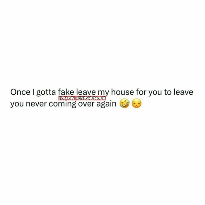 Funny text post about faking leaving the house to avoid someone, featuring Ends Humour spot-on humour keyword.