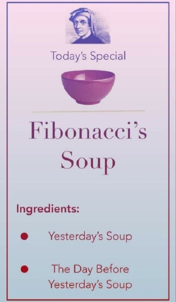 Humorous physics meme featuring Fibonacci's Soup recipe with ingredients as yesterday's and the day before yesterday's soup.