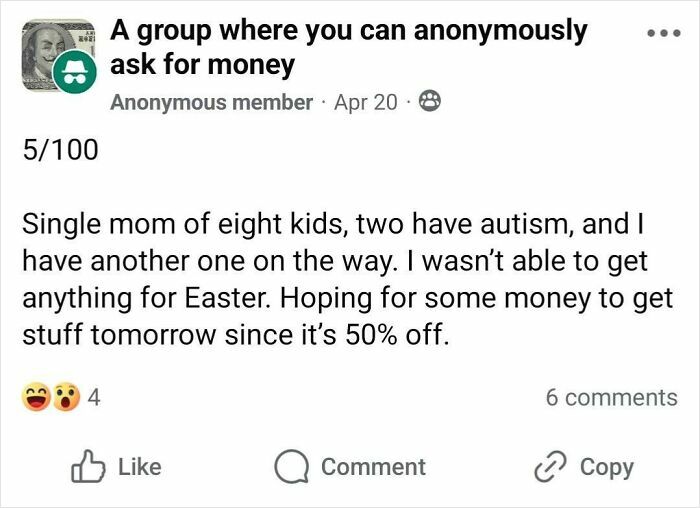 Post in a group for anonymous money requests from entitled single moms expecting others to pay for everything.