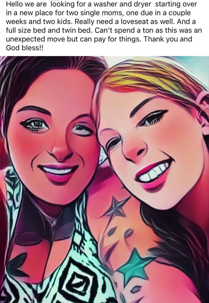 Two entitled single moms with tattoos smiling, seeking washer, dryer, and furniture for their new place.