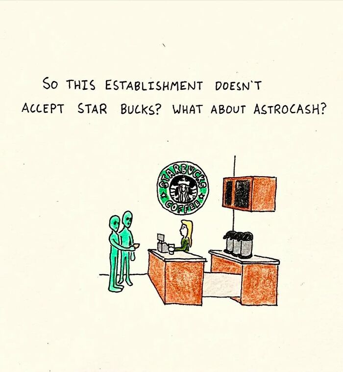 Cartoonist’s daily comic showing aliens at a coffee shop humorously asking about Star Bucks and Astrocash payment options.