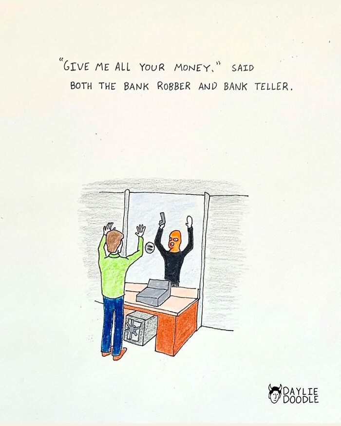 Cartoonist’s daily comic shows a bank robbery scene with a teller and robber both demanding money, highlighting comic truth.