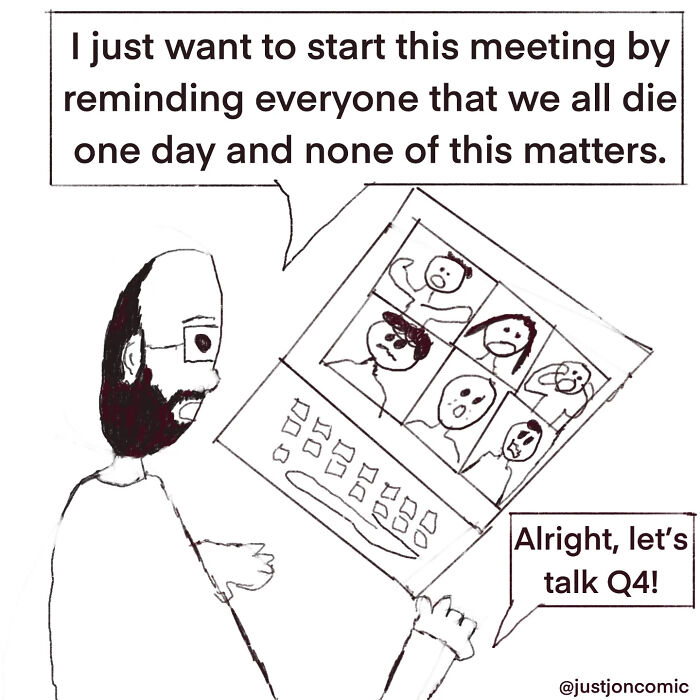 Minimalist funny comic showing a man starting a virtual meeting with a dark, humorous reminder.