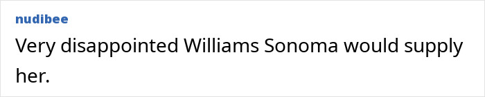 Comment expressing disappointment that Meghan Markle's brand products are supplied by Williams Sonoma. Comment expressing disappointment that Meghan Markle's brand products are supplied by Williams Sonoma.