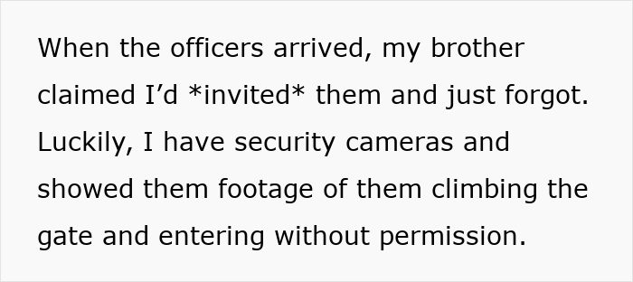 Text describing a man calling cops after his brother and family broke into his home to use the pool without permission.