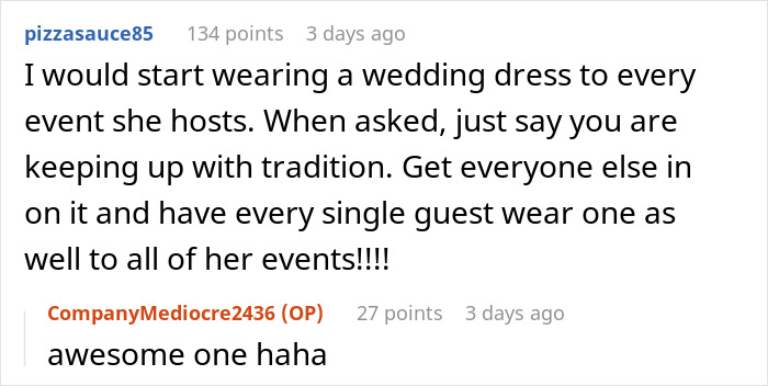 Comment suggesting wearing a wedding dress to every event in response to groom&rsquo;s mom showing up in wedding dress.