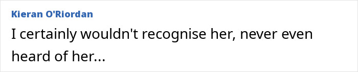 Comment by Kieran O'Riordan expressing unfamiliarity with Sharon Osbourne's rarely-seen daughter amid Ozempic use accusations.