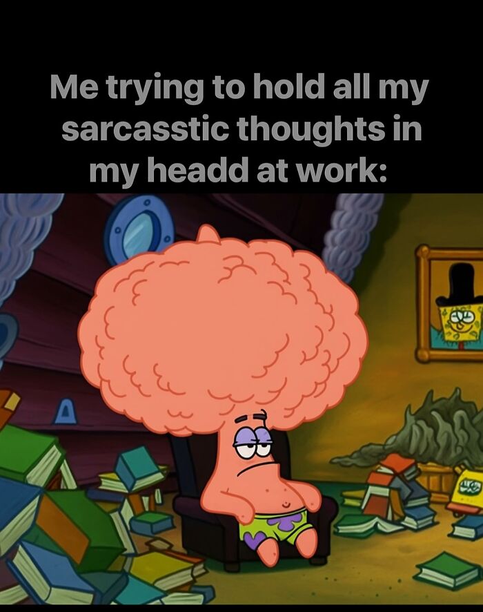 Patrick Star from SpongeBob sitting with a large brain, surrounded by books, illustrating funny work memes about sarcasm at work.