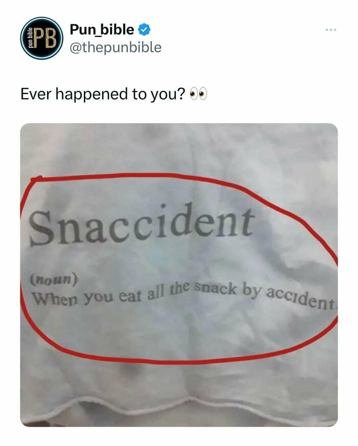 Tweet from Pun_bible showing a pun meme defining snaccident as eating all the snack by accident, highlighting hilarious wordplay.