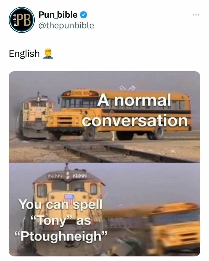 Train crashing into a school bus illustrating pun meme about spelling Tony as Ptoughneigh in wordplay comedy.