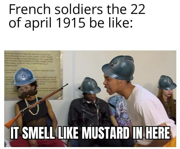 Group of people edited with WWI helmets and rifle, humorously referencing history memes about French soldiers in 1915.