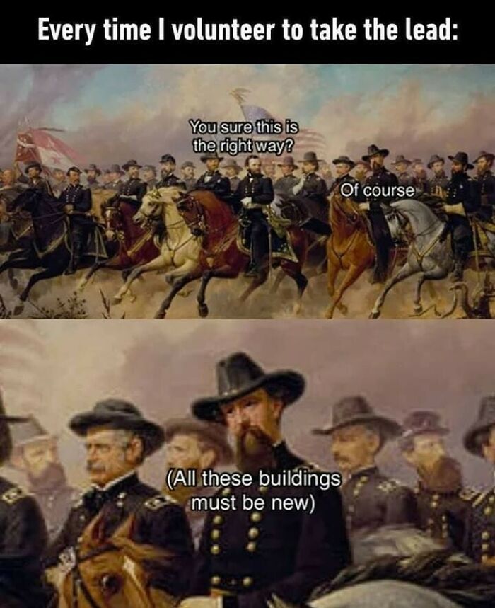 Classical art meme showing soldiers on horseback with humorous captions about leadership and buildings.