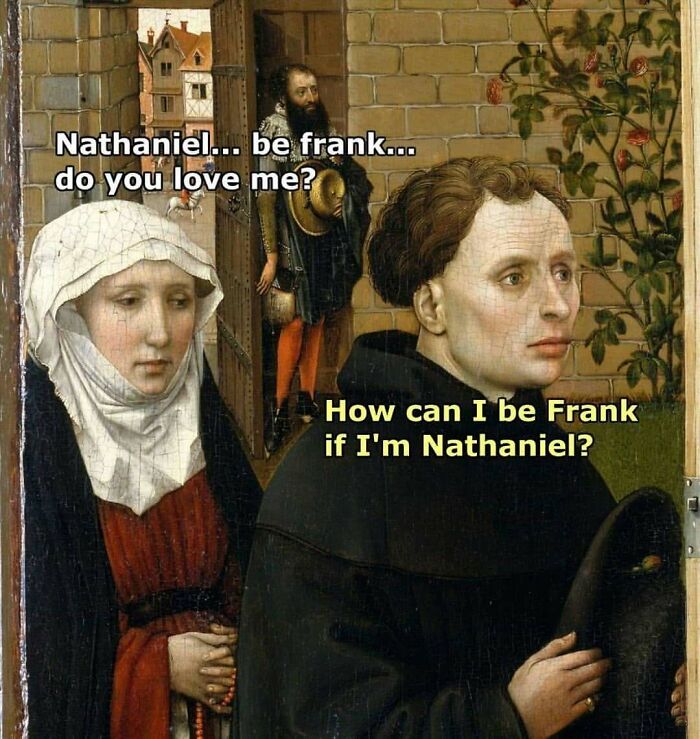 Classical art meme showing a medieval couple with humorous dialogue about the name Frank and Nathaniel.