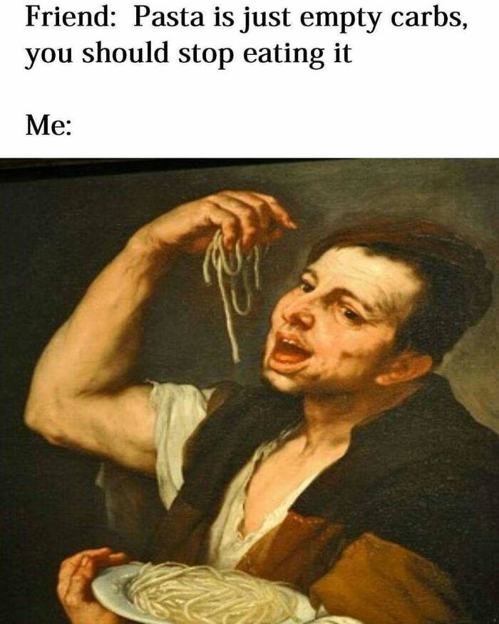 Man from classical art eating spaghetti with caption about pasta as empty carbs in chaotic classical art meme.