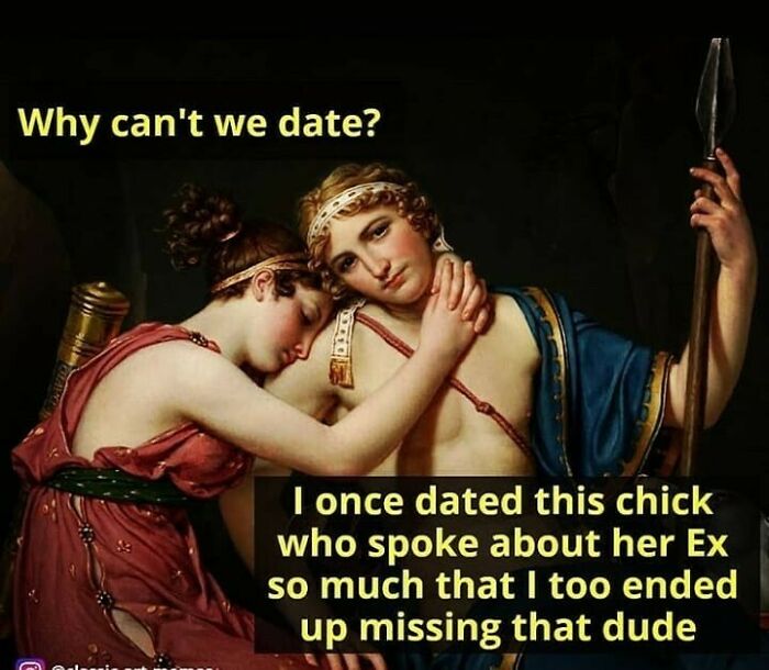 Classical art meme showing two figures embracing with humorous text about dating and ex-relationships.