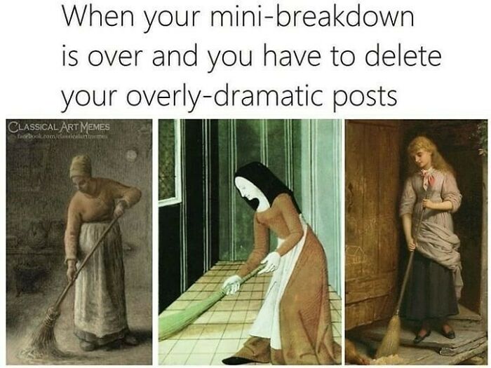 Three classical art memes showing women sweeping, humorously illustrating chaotic classical art memes about handling dramatic moments.