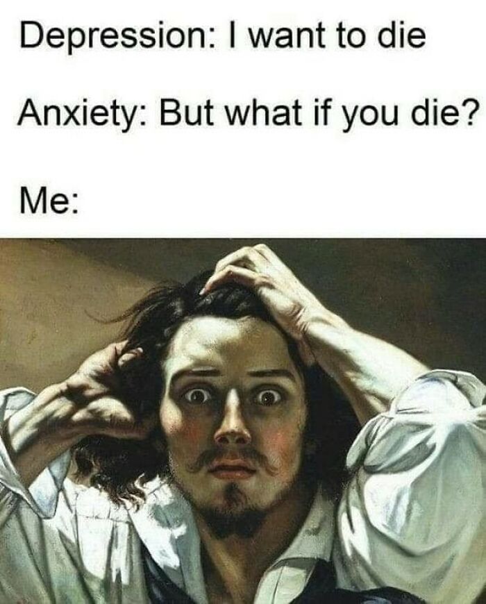 Classical art meme showing a distressed man with anxiety and depression text in a chaotic and iconic style.