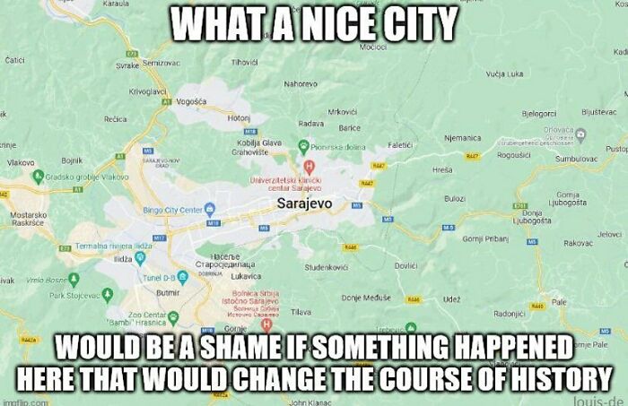 Map of Sarajevo with text highlighting a historic event that could change the course of history in history memes.
