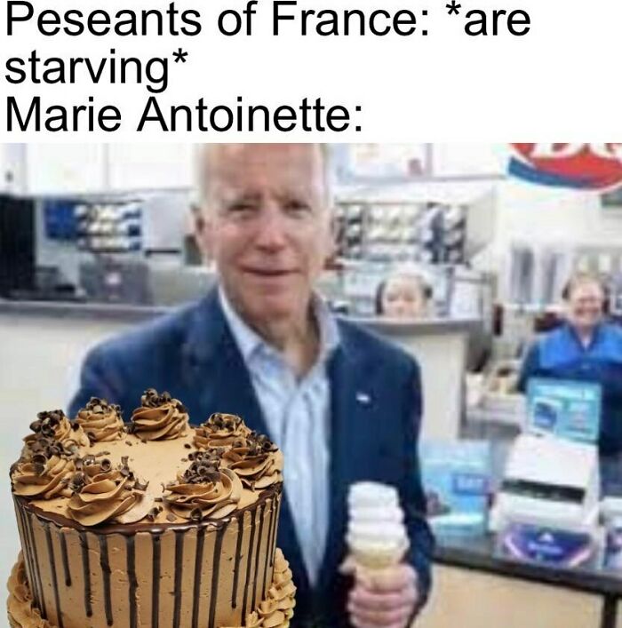 Man holding ice cream cone and cake with text referencing peasants starving and Marie Antoinette in history memes.