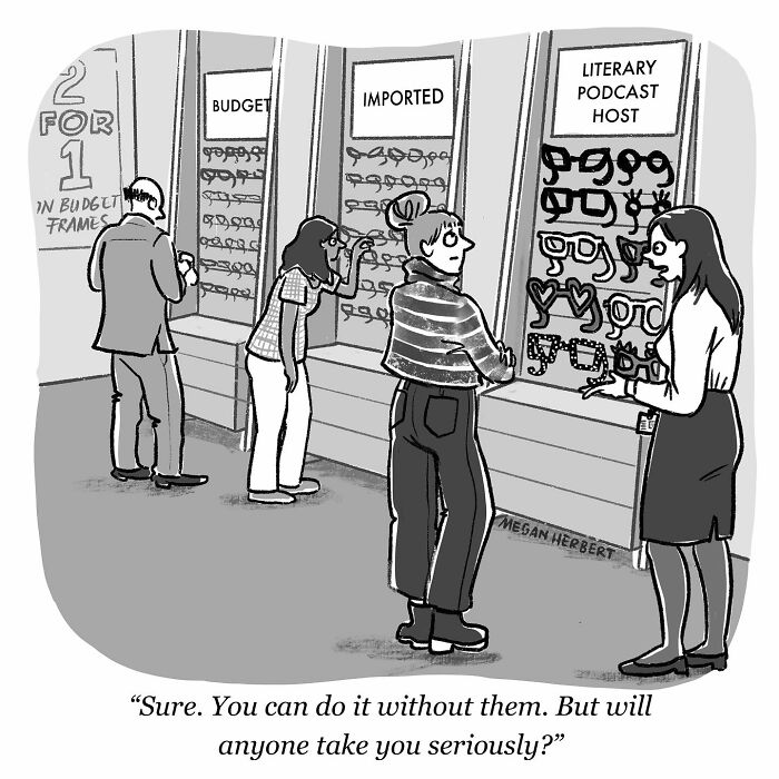 Cartoonist creates funny comics showing people choosing glasses labeled budget, imported, and literary podcast host styles.