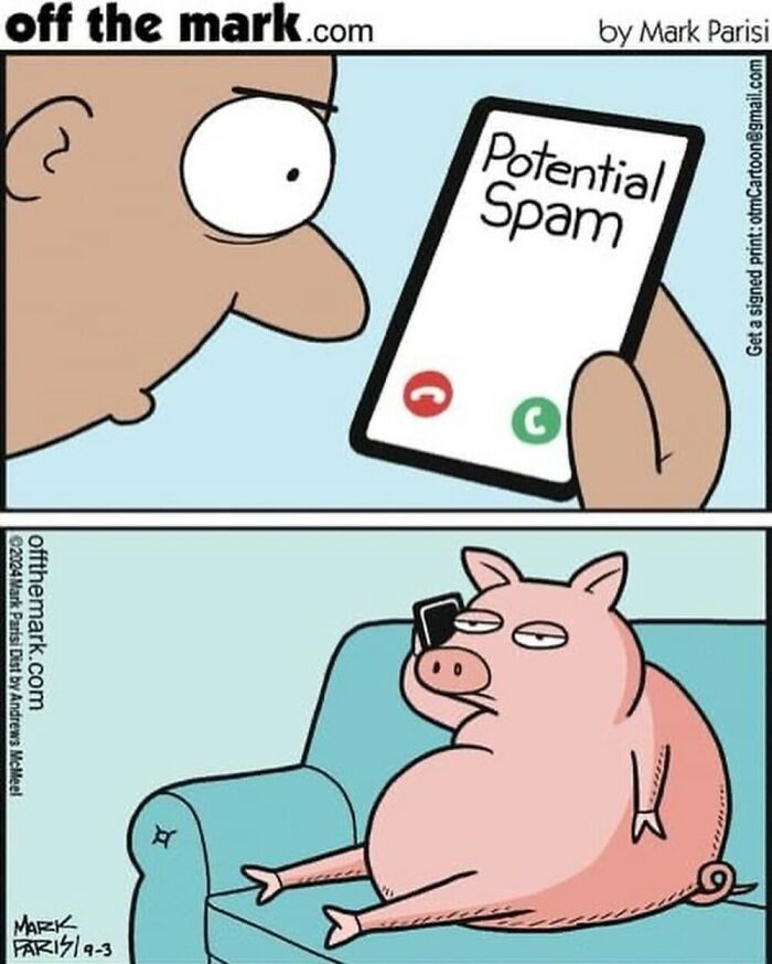 Man sees "Potential Spam" call on phone, pig lounging on couch holding phone in a humorous off the mark comic by Mark Parisi.