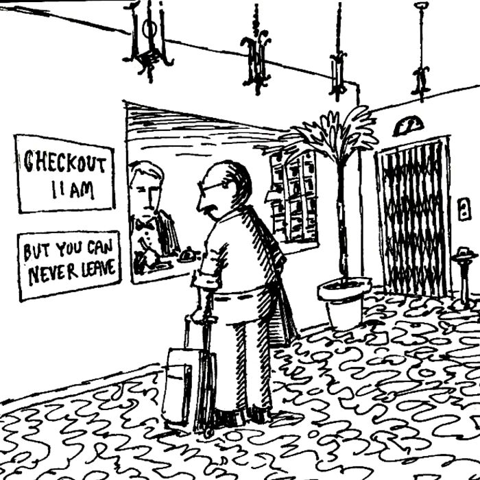 Cartoon by Joe Dator showing a man at a hotel checkout with a sign saying you can never leave.