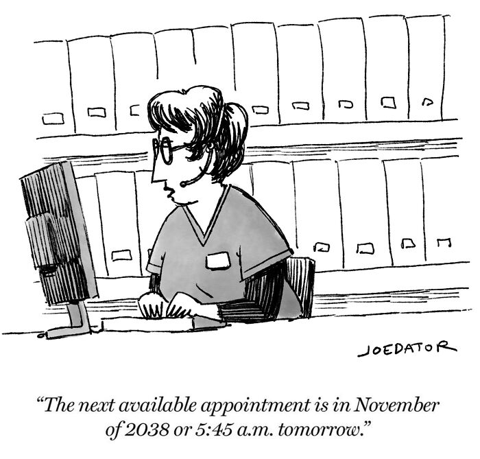 Cartoon by Joe Dator showing a receptionist offering an appointment in 2038 or early tomorrow morning.