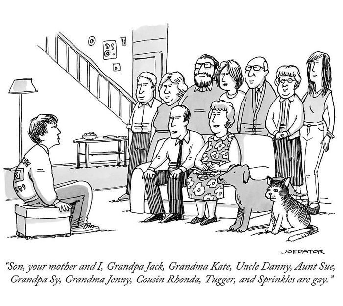 Black and white witty cartoon by Joe Dator depicting a family gathered in a living room with a humorous caption.