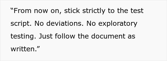 Text on a white background stating strict adherence to test scripts with no exploratory testing allowed. Text on a white background stating strict adherence to test scripts with no exploratory testing allowed.