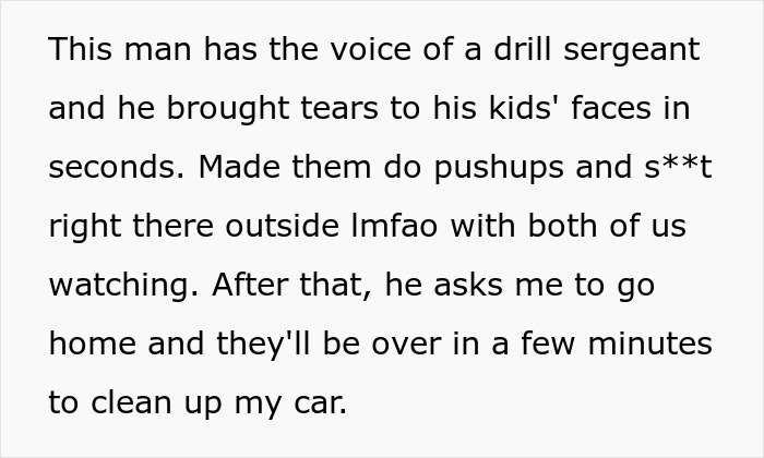Man with drill sergeant voice makes kids do pushups and cleans up car after eggs thrown, washing and waxing for hours.