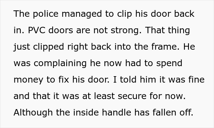 Police break down PVC door after worried girlfriend's call, finding mentally unstable boyfriend with his ex inside the home.