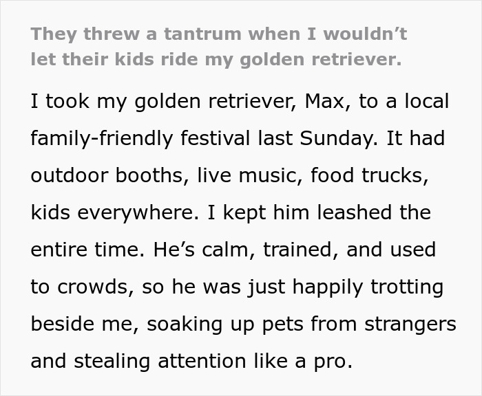 Parents throw a tantrum when their kids are not allowed to ride a calm golden retriever at a family festival.