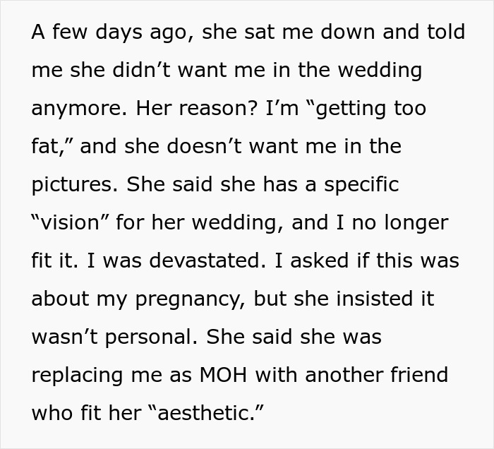 Text describing maid of honor demands thousands back after bride excludes her due to pregnancy weight and wedding exclusion conflict. Text describing maid of honor demands thousands back after bride excludes her due to pregnancy weight and wedding exclusion conflict.