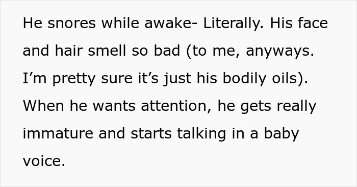 Text describing a wife feeling grossed out by her husband's bad smell and immature behavior seeking advice. Text describing a wife feeling grossed out by her husband's bad smell and immature behavior seeking advice.