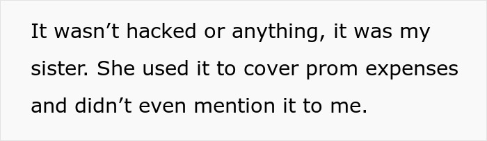 Text excerpt showing a woman explaining her sister used the niece's college fund for prom expenses without asking. Text excerpt showing a woman explaining her sister used the niece's college fund for prom expenses without asking.