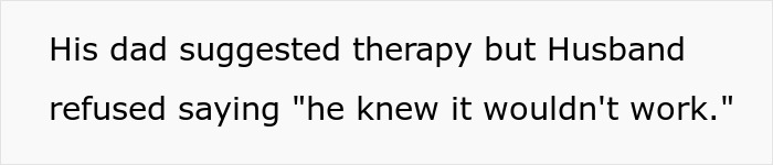 Text on a white background reading his dad suggested therapy but husband refused saying he knew it wouldn't work.