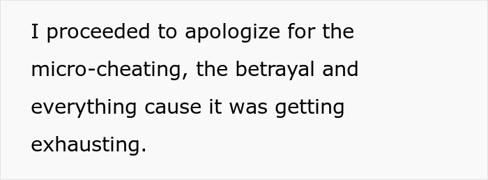 Text on white background stating an apology for micro-cheating and the feeling of betrayal causing exhaustion.
