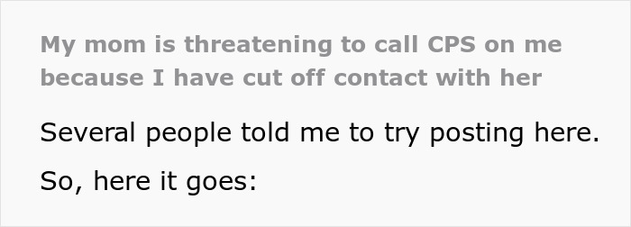 Woman seeks advice on dealing with mom threatening to call CPS after cutting off contact with her. Woman seeks advice on dealing with mom threatening to call CPS after cutting off contact with her.