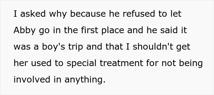 Text excerpt showing a man explaining why he excluded daughter from boys trip, causing family tension and wife&rsquo;s special day plan.